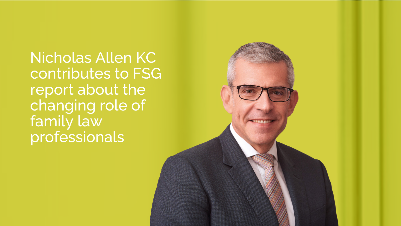 Nicholas Allen KC contributes to the Family Solutions Group report